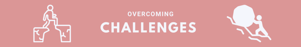 Overcoming Challenges